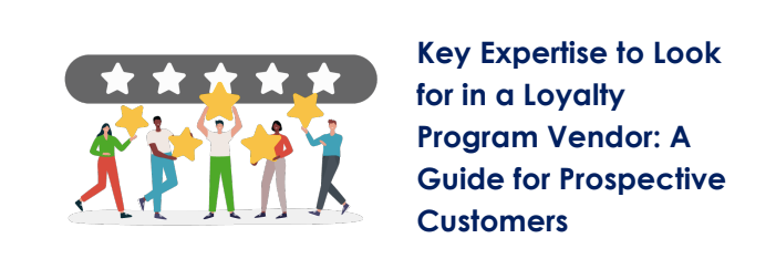 Key expertise to look for in loyalty program vendor